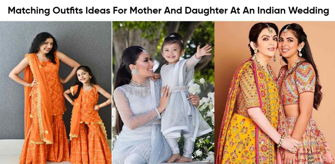 Matching Outfits Ideas For Mother And Daughter At An Indian Wedding